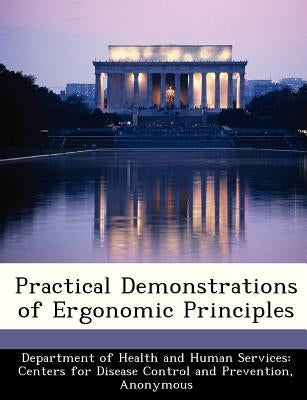 Practical Demonstrations of Ergonomic Principles by 