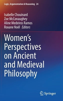 Women's Perspectives on Ancient and Medieval Philosophy by Chouinard, Isabelle
