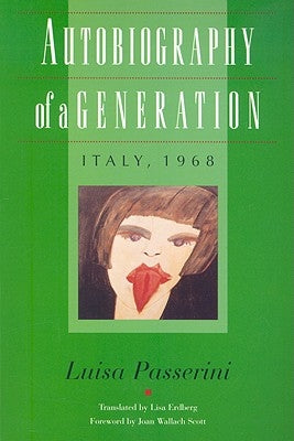 Autobiography of a Generation: Italy, 1968 by Passerini, Luisa