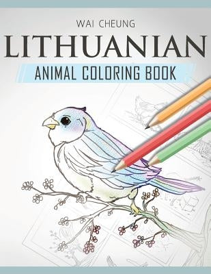 Lithuanian Animal Coloring Book by Cheung, Wai