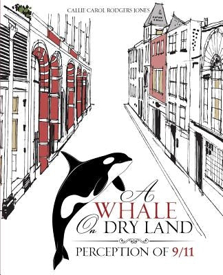 A Whale on Dry Land by Jones, Callie Carol Rodgers