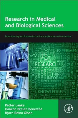 Research in Medical and Biological Sciences: From Planning and Preparation to Grant Application and Publication by Laake, Petter