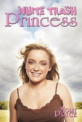 White Trash Princess by Price, Molly
