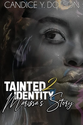 Tainted Identity II by Dotson, Candice