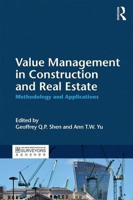 Value Management in Construction and Real Estate: Methodology and Applications by Shen, Geoffrey Q. P.