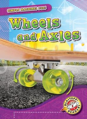 Wheels and Axles by Mattern, Joanne