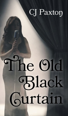 The Old Black Curtain by Paxton, Cj