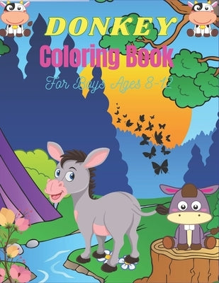 DONKEY Coloring Book For Boys Ages 8-12: Funny Kids Coloring Book Featuring With Funny, Cute And Realistic Donkey (Cool gifts for Children's) by Publications, Srsumonjr