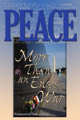 Peace: More Than an End to War by Khan, Peter