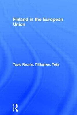 Finland in the European Union by Raunio, Tapio