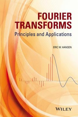 Fourier Transforms by Hansen, Eric W.