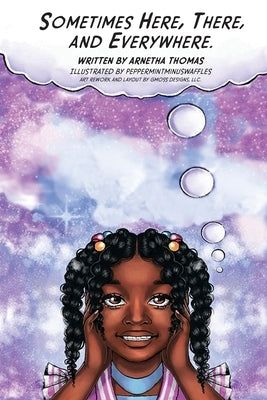 Sometimes Here, There and Everywhere by Thomas, Arnetha