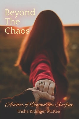 Beyond the Chaos by McKee, Trisha Ridinger
