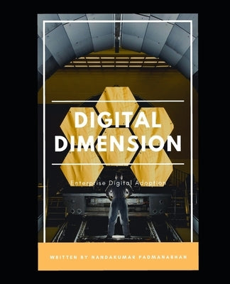 Digital Dimension: Enterprise Digital Adoption by Padmanabhan, Nandakumar