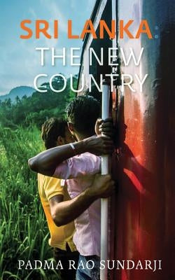 Sri Lanka: The New Country by Sundarji, Padma Rao