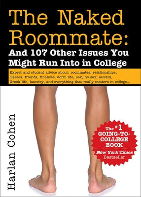Naked Roommate: And 100 Other Things You Might Encounter in College, 7th Edition by Cohen, Harlan