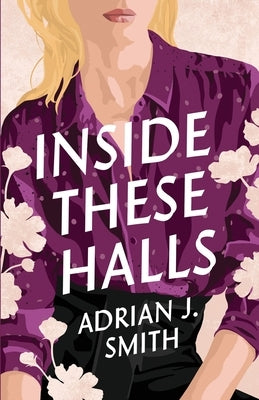 Inside These Halls by Smith, Adrian J.