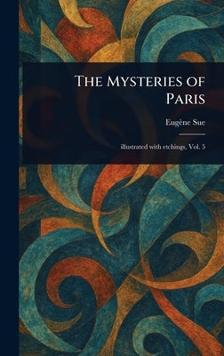 The Mysteries of Paris by Sue, Eugène