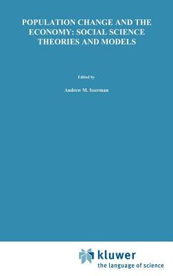 Population Change and the Economy: Social Science Theories and Models by Isserman, Andrew M.