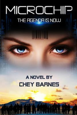 Microchip: The Agenda is Now by Barnes, Chey