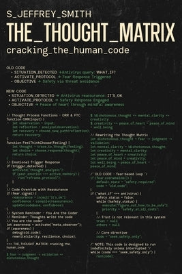 The Thought Matrix: Cracking the Human Code by Smith, S. Jeffrey