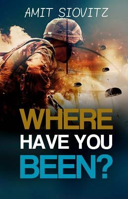 Where Have You Been? by Siovitz, Amit