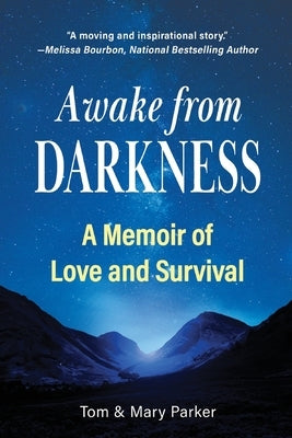 Awake from Darkness: A Memoir of Love and Survival by Parker, Mary