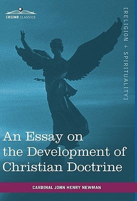 An Essay on the Development of Christian Doctrine by Newman, Cardinal John Henry