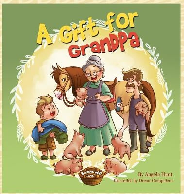 A Gift for Grandpa by Hunt, Angela