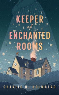 Keeper of Enchanted Rooms by Holmberg, Charlie N.