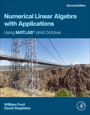 Numerical Linear Algebra with Applications: Using MATLAB and Octave by Ford, William