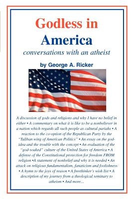 Godless in America: conversations with an atheist by Ricker, George A.