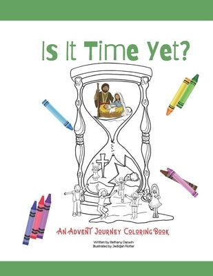 Is It Time Yet?: An Advent Journey Coloring Book by Rotter, Jedidjah