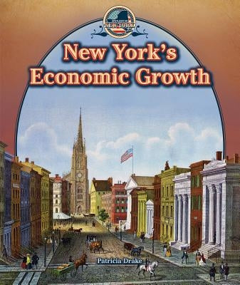 New York's Economic Growth by Drake, Patricia