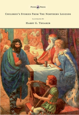 Children's Stories from the Northern Legends - Illustrated by Harry Theaker by Belgrave, M. Dorothy