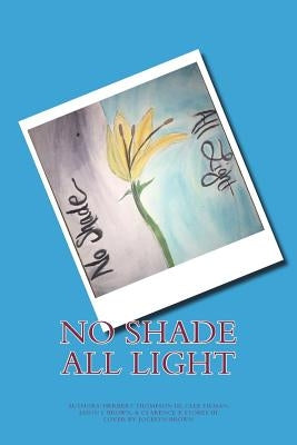 No Shade All Light by Tilman, Clee