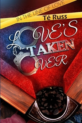 Love's Taken Over by Russ, Té