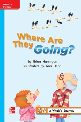 Reading Wonders Leveled Reader Where Are They Going?: On-Level Unit 2 Week 1 Grade 2 by McGraw Hill