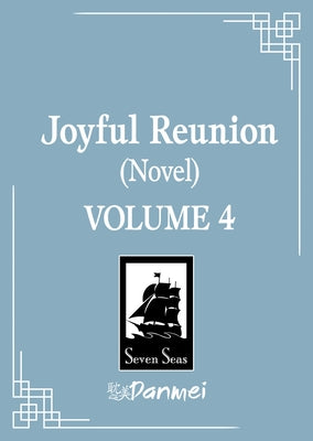 Joyful Reunion (Novel) Vol. 4 by Fei Tian Ye Xiang