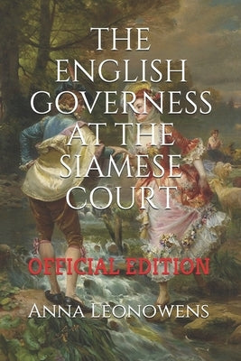 The English Governess at the Siamese Court: (Official Edition) by Classics, Harlington Ekp