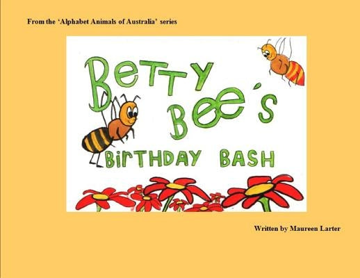 Betty Bee's Birthday Bash by Larter, Maureen