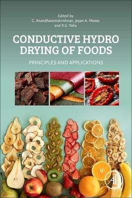Conductive Hydro Drying of Foods: Principles and Applications by Anandharamakrishnan, C.