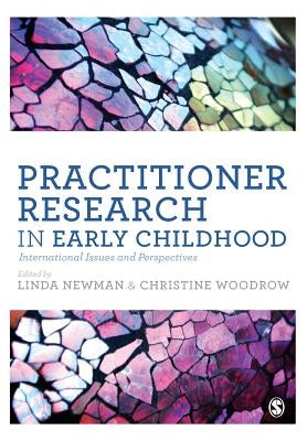 Practitioner Research in Early Childhood by Newman, Linda