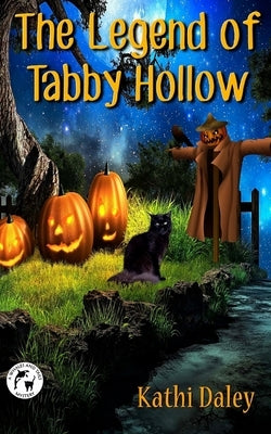 The Legend of Tabby Hollow by Daley, Kathi