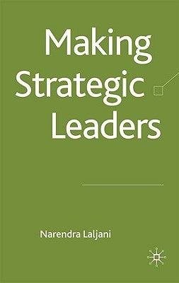 Making Strategic Leaders by Laljani, N.