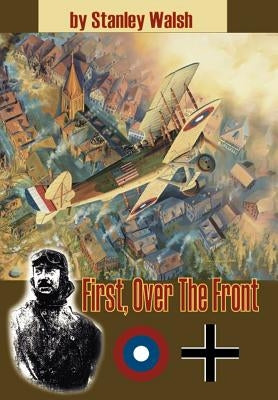 First Over the Front by Walsh, Stan