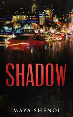 Shadow by Shenoi, Maya