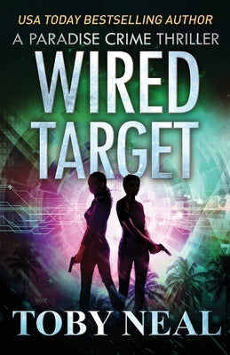 Wired Target: A Vigilante Justice Crime Thriller by Neal, Toby