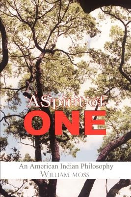 A Spirit of One by Moss, William