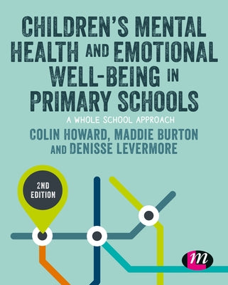 Children's Mental Health and Emotional Well-Being in Primary Schools by Howard, Colin
